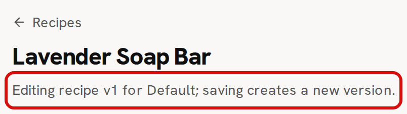 The top of the Lavender Soap Bar recipe page after saving; the line Editing recipe v1 for Default; saving creates a new version is circled in red